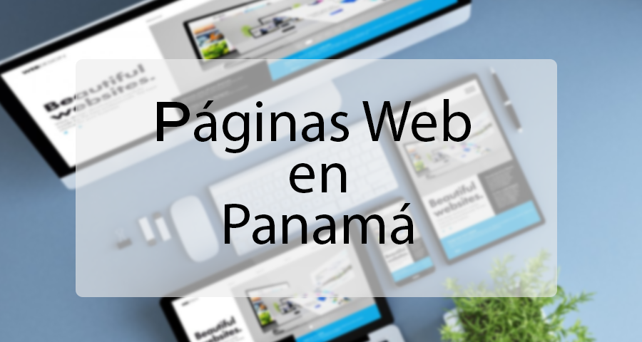 ¿Por qué necesitas una página web en Panamá?